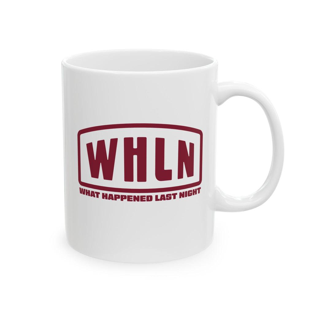 WHLN 'What Happened Last Night' Mug (11oz, 15oz)