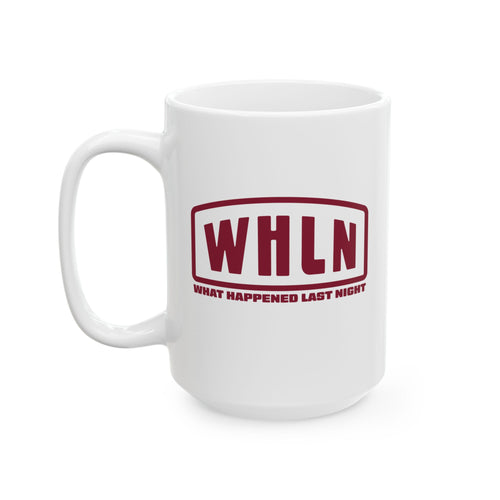 WHLN 'What Happened Last Night' Mug (11oz, 15oz)